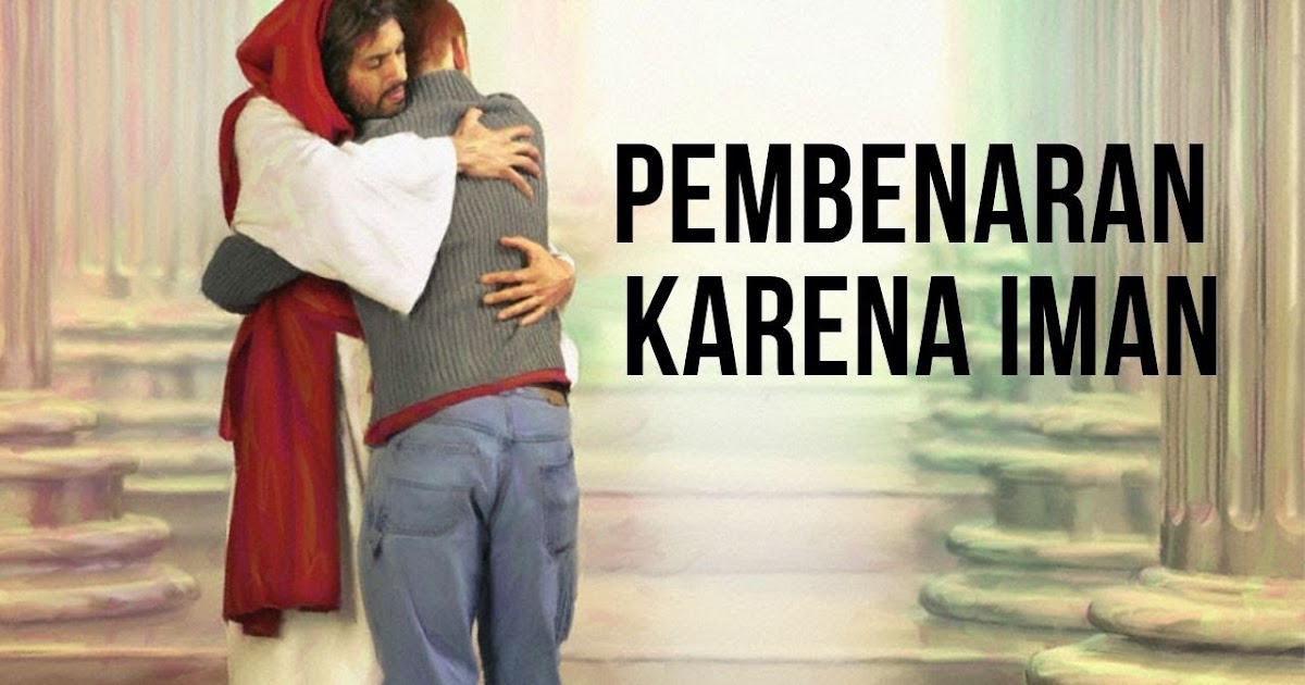 PEMAHAMAN AJARAN PEMBENARAN IMAN ANTARA PROTESTAN DAN KATOLIK - TEOLOGIA REFORMED
