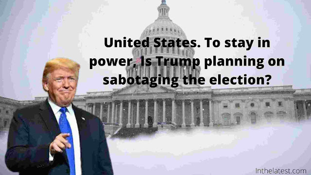 Is Trump planning on sabotaging the election? _inthelatest.com
