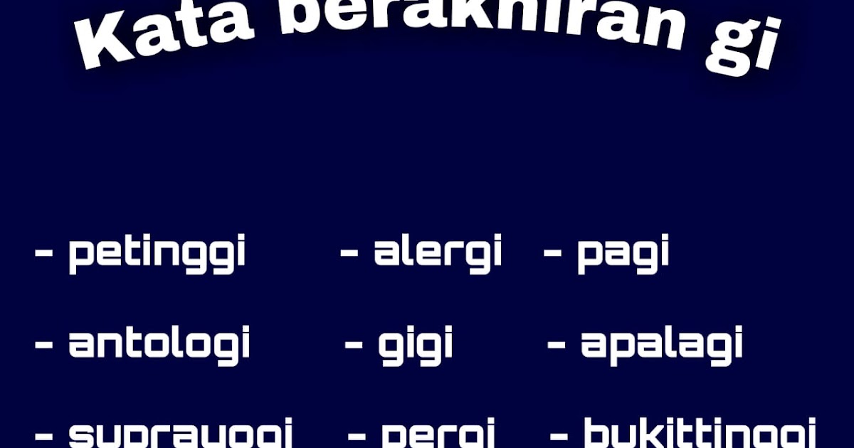 Daftar Kata Berakhiran Ga Gi Gu Untuk Pantun Dan Puisi