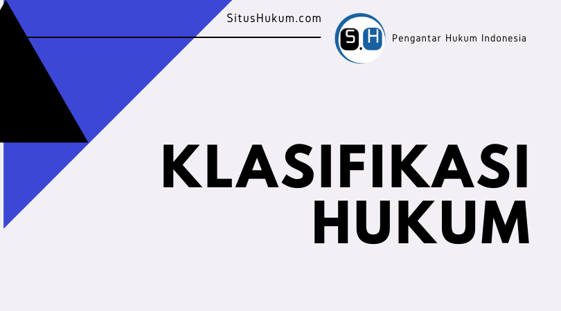 Yang tidak termasuk penggolongan hukum berdasarkan sumbernya adalah