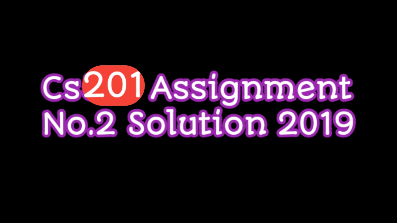 Cs 201 assignment 2 solution fall 2020 picture