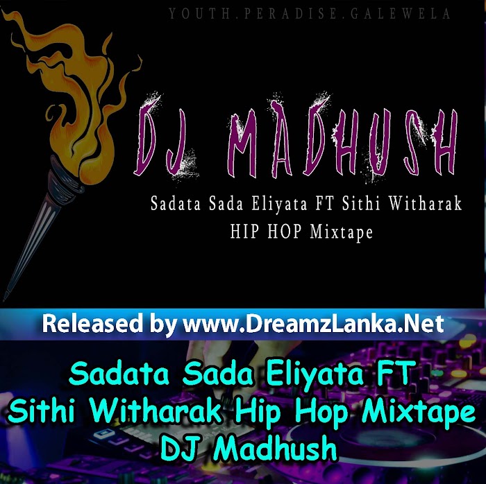 Sadata Sada Eliyata FT Sithin Witharak Hip Hop Mixtape DJ Madhush