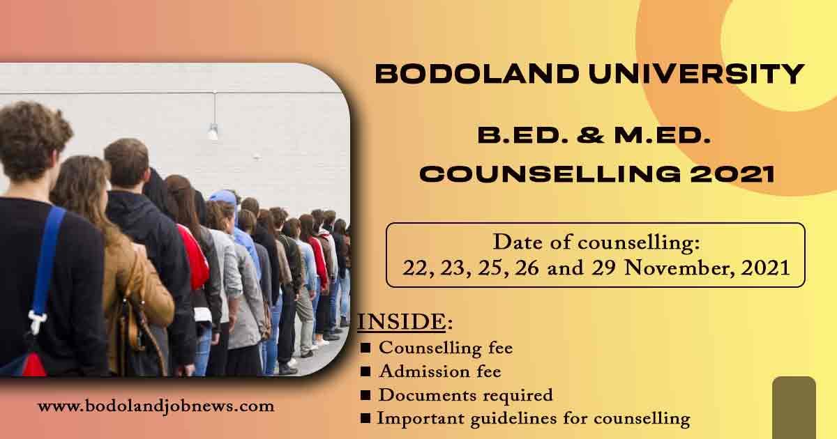 BODOLAND UNIVERSITY B.ED. AND M.ED. COUNSELLING 2021 BodolandJobNews