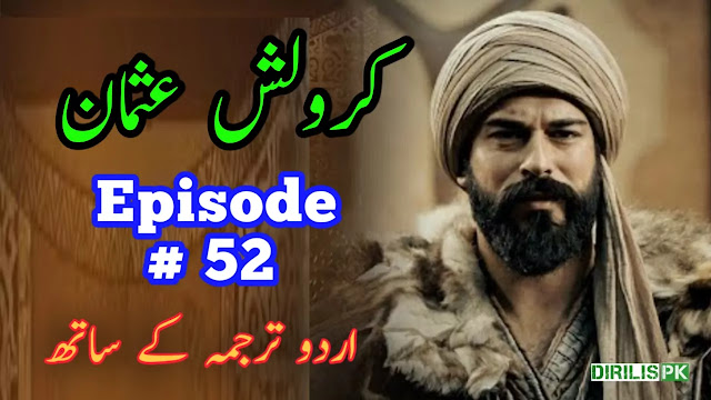 Kurulus Osman Episode 52 in Urdu