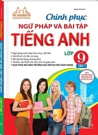 Chinh Phục Ngữ Pháp và Bài Tập Tiếng Anh Lớp 9 Tập 1 - Nguyễn Thị Thu Huế