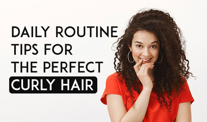 Daily Routine Tips for the Perfect Curly Hair