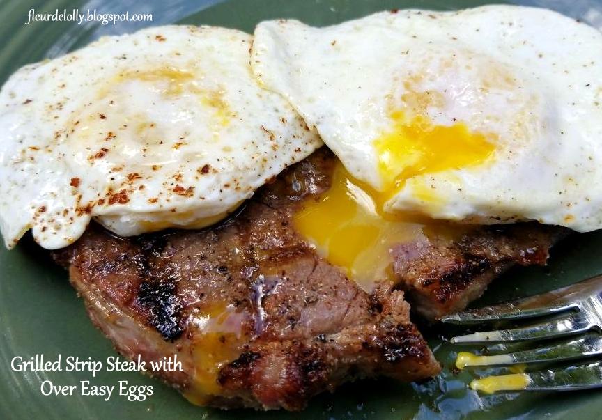 Fleur de Lolly Weekend Steak and Eggs Grilled Strip Steaks with Over