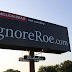 ‘Ignore Roe’ Billboard In Texas Removed After One Day Because Of Death Threats