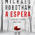 "A Espera" de Michael Robotham | Marcador