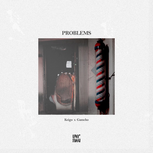 Keigo & Gamcho – PROBLEMS – Single