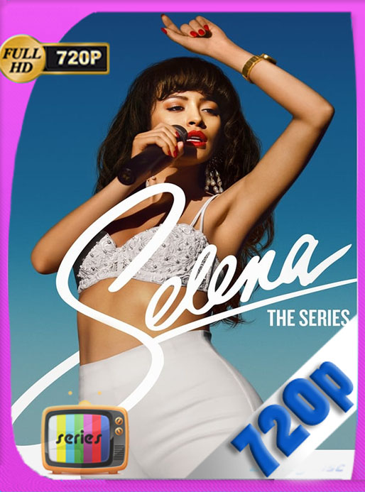 Selena La Serie Temporada 1 HD 720p Latino (2020)   [GoogleDrive] [tomyly]