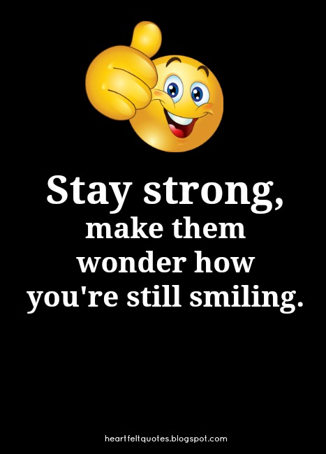 Stay strong! | Heartfelt Love And Life Quotes