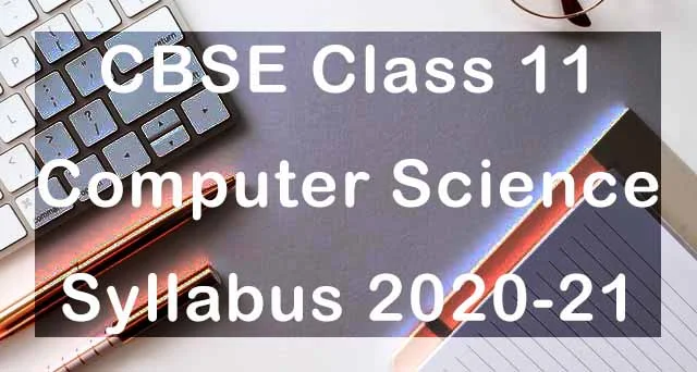 CBSE Class 11 Computer Science Syllabus 2020-21