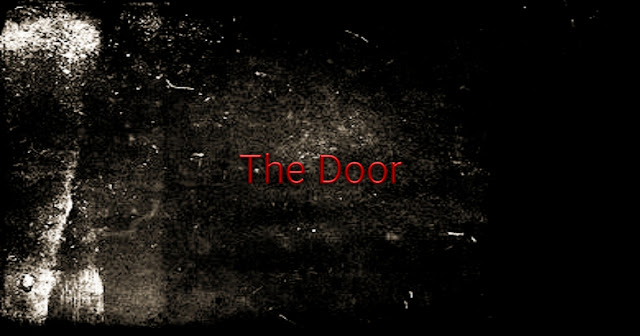 The Door,best creepypasta, Creepy pasta stories, Creepypasta, Creepypasta Article, creepypasta characters, creepypasta wiki, Scarypasta,