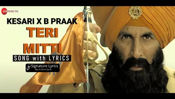 Teri Mitti Lyrics - Kesari Song | B Praak | Manoj Muntashir | Akshay Kumar