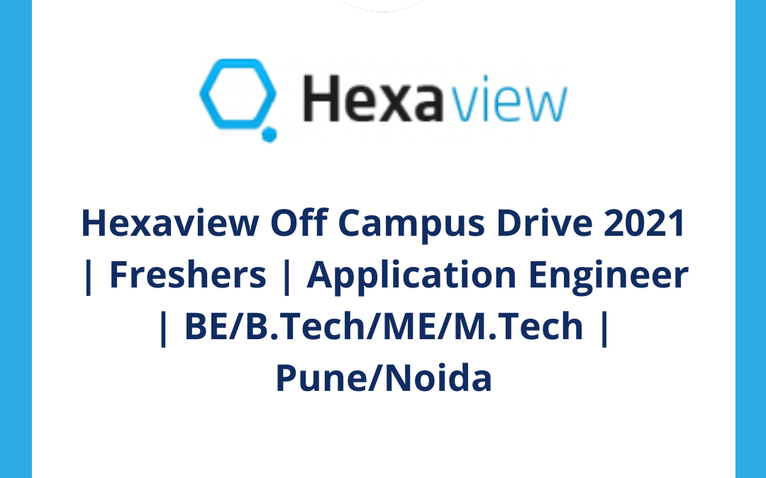 hexaview-technologies-recruitment-2021-freshers-application-engineer-apply-online-hrreferral