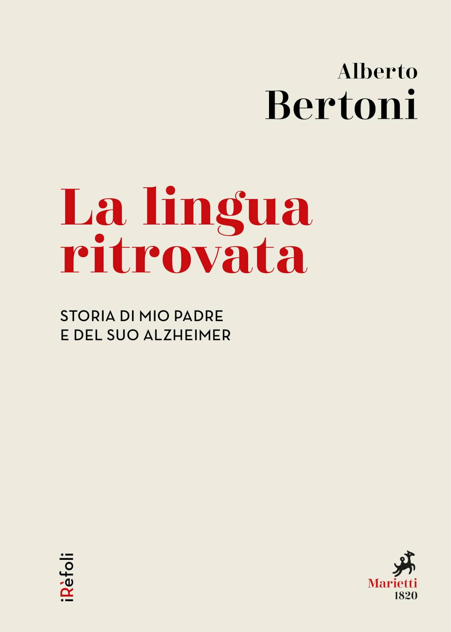 Criticaletteraria Ritornare Alla Lingua Del Padre Poesia E Malattia In La Lingua Ritrovata Storia Di Mio Padre E Del Suo Alzheimer Di Alberto Bertoni