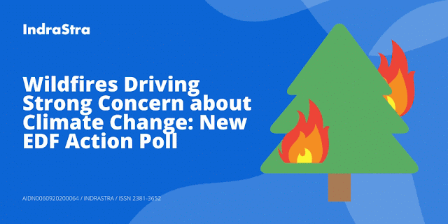 Wildfires Driving Strong Concern about Climate Change: New EDF Action Poll