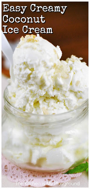 3-Ingredient Easy Creamy Coconut Ice Cream ~ Amazingly delicious homemade coconut ice cream with no machine needed! Easily whip up this super tasty ice cream treat with just 3 simple ingredients. #easyicecream #nomachineicecream #coconuticecream www.thekitchenismyplayground.com