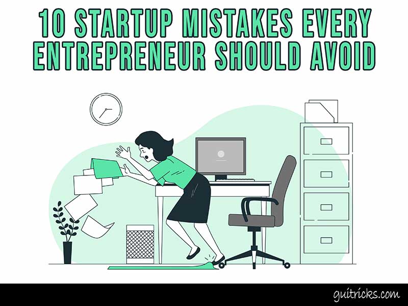 Startup Mistakes Every Entrepreneur Should Avoid