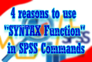 4 reasons to use "SYNTAX function in SPSS Commands