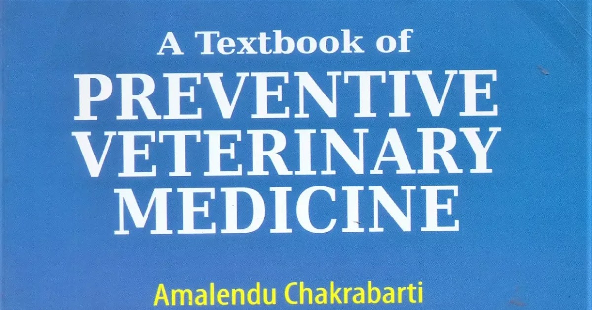 A Textbook of Preventive Veterinary Medicine by Amalendu Chakrabarti PDF.