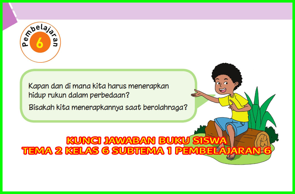 Kunci Jawaban Buku Siswa Tema 2 Kelas 6 Halaman 41 42 Sanjayaops