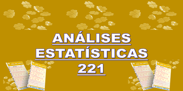 Estatísticas dia de sorte 221 análises dos números