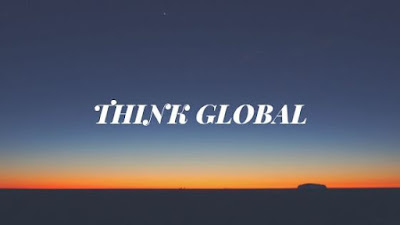 think global