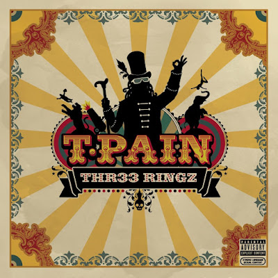 T-Pain, Thr33 Ringz, Chopped n Skrewed, Can't Believe It, Freeze, Therapy, Karaoke, Reality Show