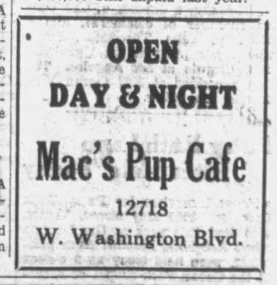 Advertisement reading "Open Day & Night — Mac's Pup Cafe — 12718 W. Washington Blvd."