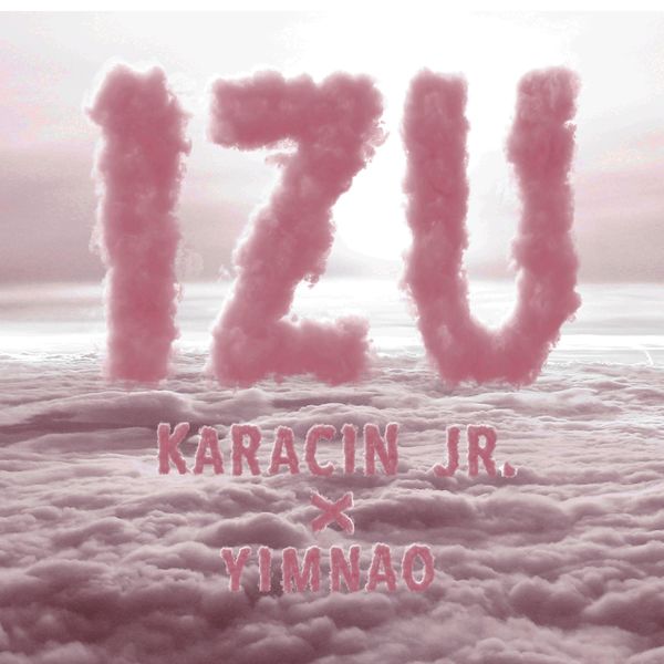 Karacin Jr. – IZU – Single
