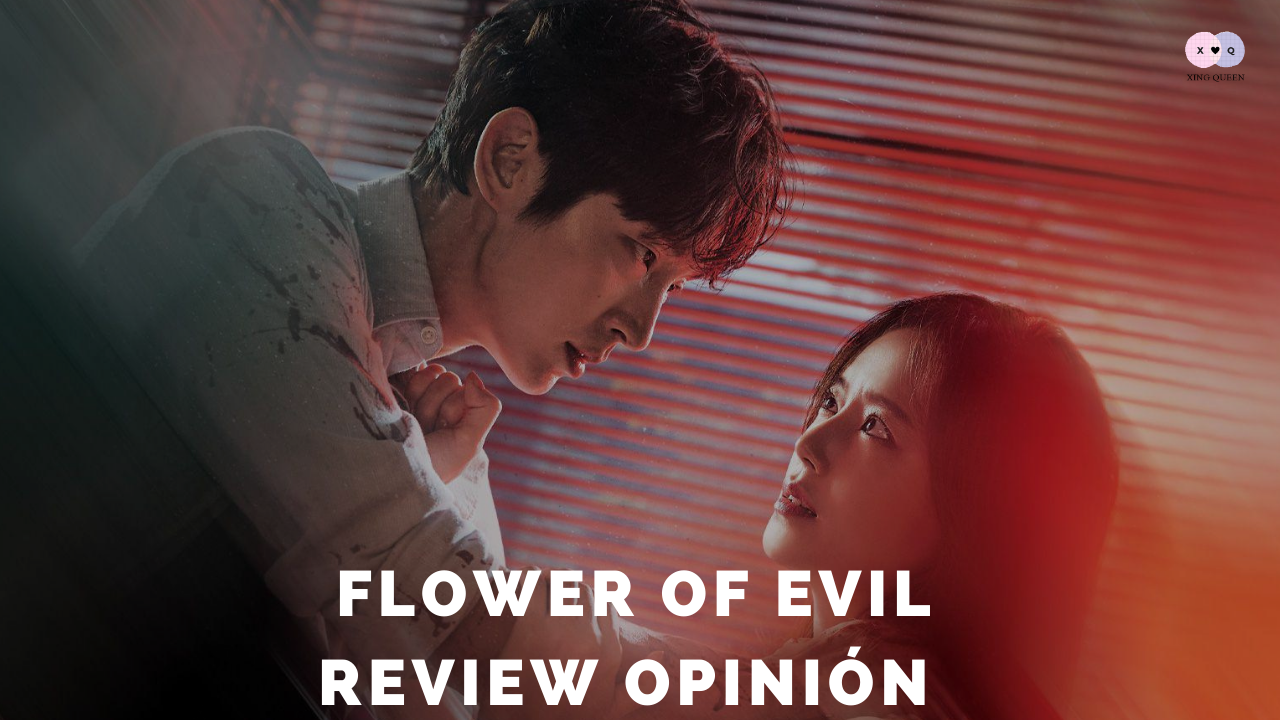 Flower of Evil Drama Review Opinión ★ Xing Queen ★ Blogger Mexicana