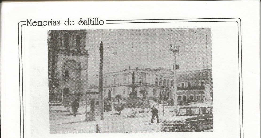 MEMORIAS DE SALTILLO por SERGIO A. GALINDO Remodelan Plaza de Armas