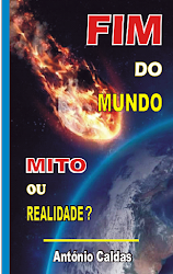 Lançamento: Fim do Mundo - Mito ou Realidade? Por - António Caldas: