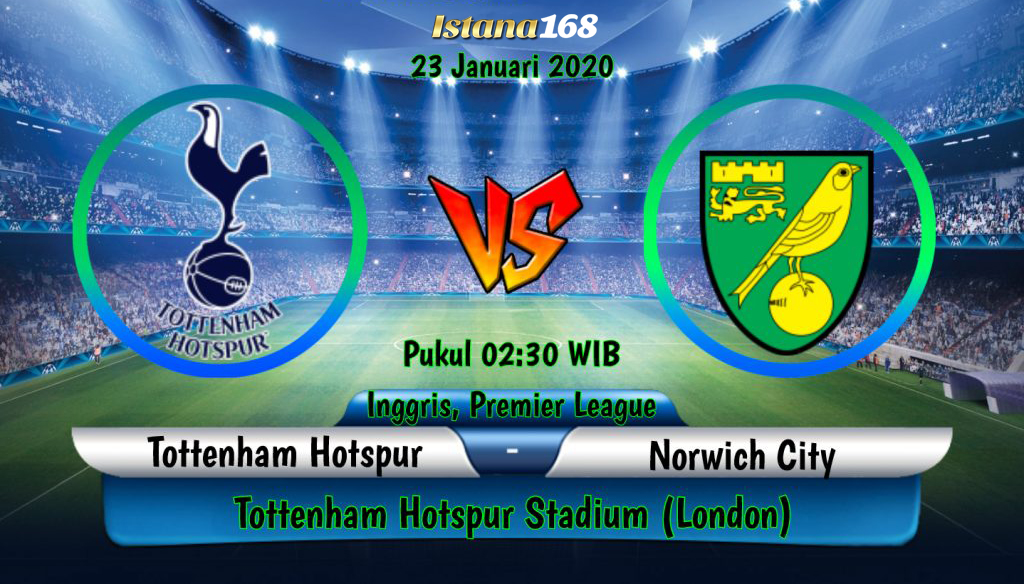 Prediksi Bola Akurat Istana168 Tottenham Hotspur vs Norwich City 23 Januari 2020