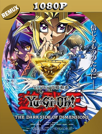 Yu-Gi-Oh! El Lado Oscuro de las Dimensiones (2016) BDRemux [1080p] Latino [Google Drive] Panchirulo