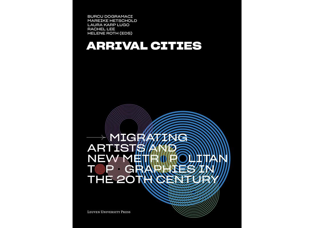 Free Art E Book Arrival Cities Migrating Artists And New Metropolitan Topographies In The 20th Century Please More Art