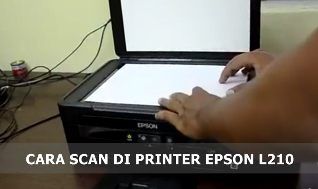 cara scan dari printer epson l210 cara scan dari printer epson l210