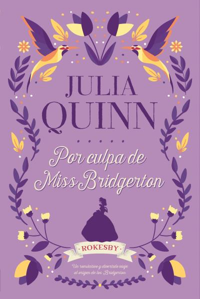 Sinopsis libro romantico novela romantica Por culpa de Miss Bridgerton Julia Quinn Sinopsis libro romantico novela romantica Por culpa de Miss Bridgerton Julia Quinn