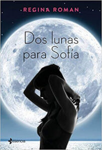  Dos lunas para Sofía. - Regina Roman