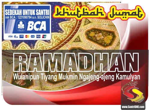 16 April 2021 "Ramadhan, Wulanipun Tiyang Mukmin Ngajeng-ajeng Kamulyan", Khutbah Jumat Bahasa Jawa