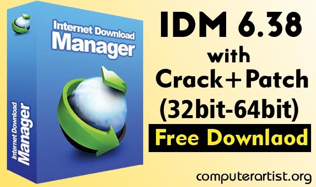 Idm 6 38 32bit 64bit With Crack Patch Latest Version Download Computer Artist