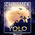 F! MUSIC: Chrismek – Yolo | @FoshoENT_Radio
