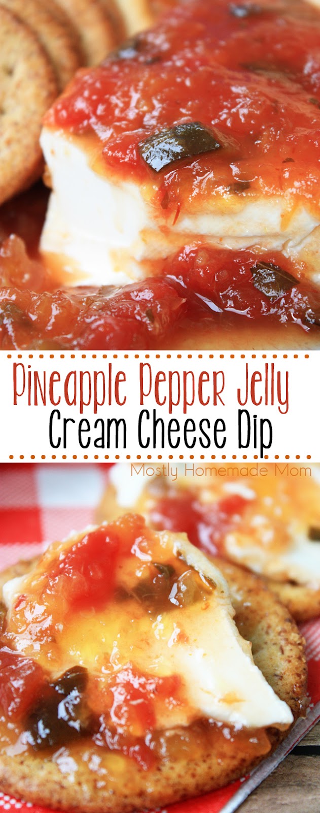 Pineapple Pepper Jelly Cream Cheese Dip Mostly Homemade Mom