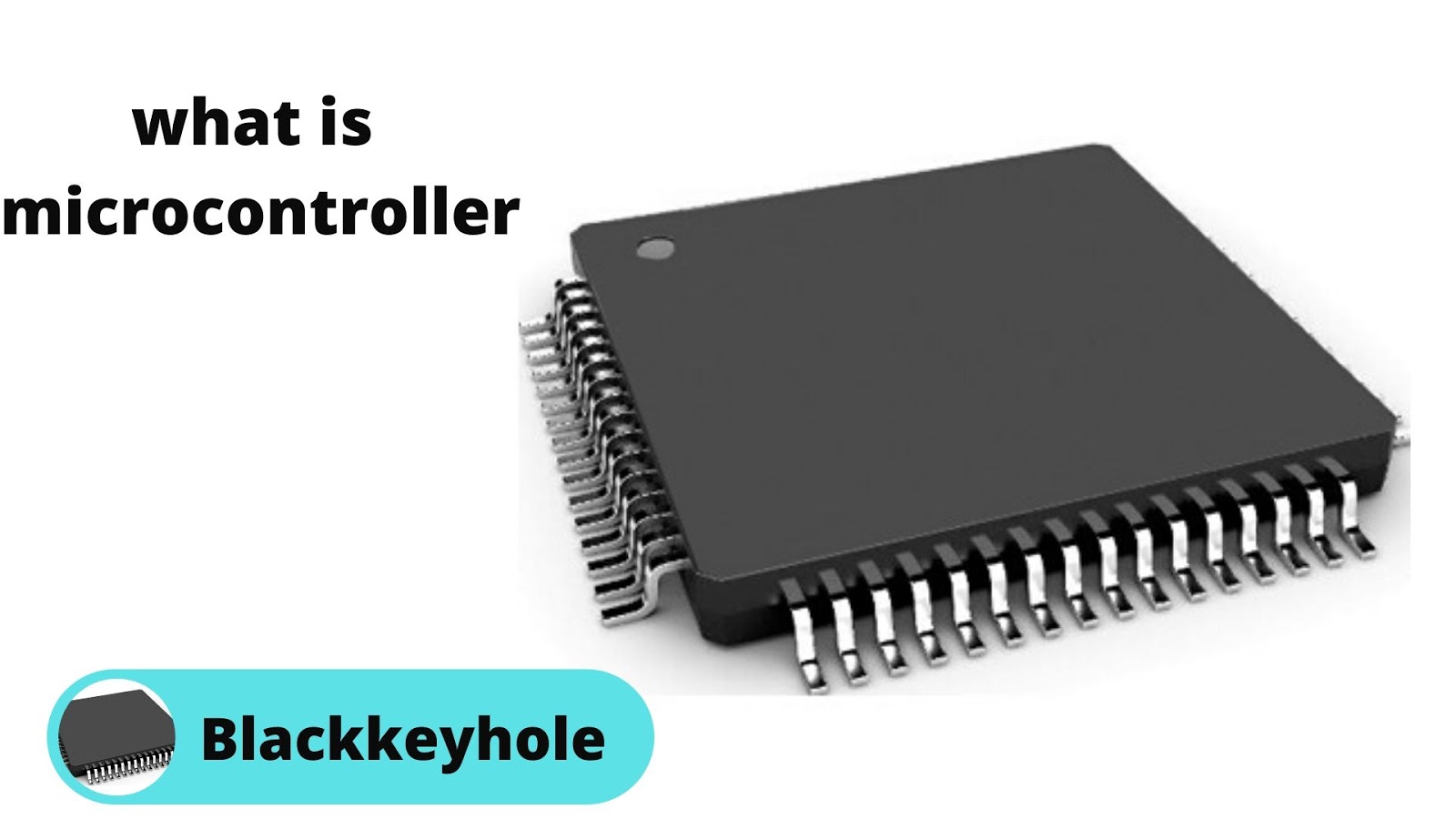 What is Microcontroller - Black keyhole