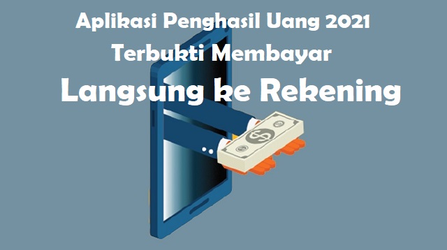 4 Aplikasi Penghasil Uang 2021 Terbukti Membayar Langsung Ke Rekening 2021 Cara1001
