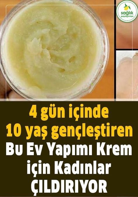 4 Gün İçerisinde 10 Yaş Gençleştiren Ev Yapımı Krem - Resimli Yemek