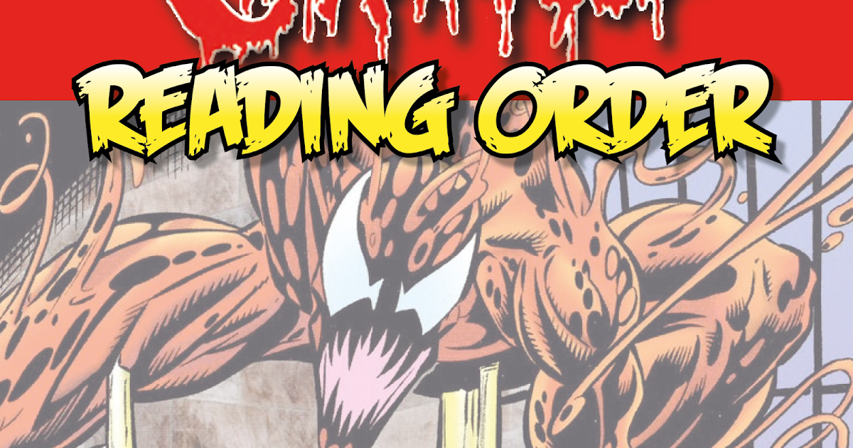 The Marvel Comics Guide CARNAGE READING ORDER Cletus Kasady (19912015)