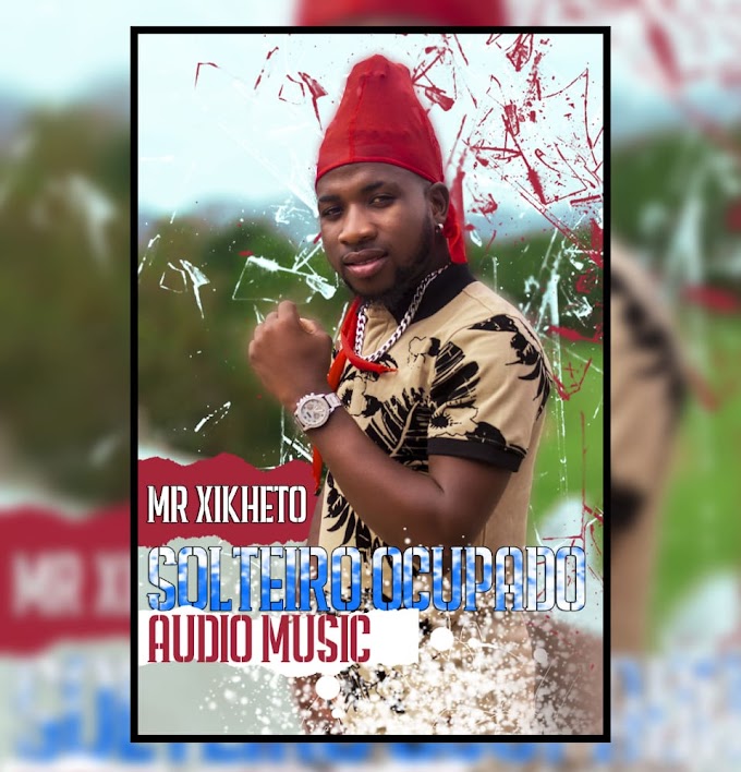 DOWNLOAD MP3: Mr Xikheto - Solteiro Ocupado (2020) | (XT Music)